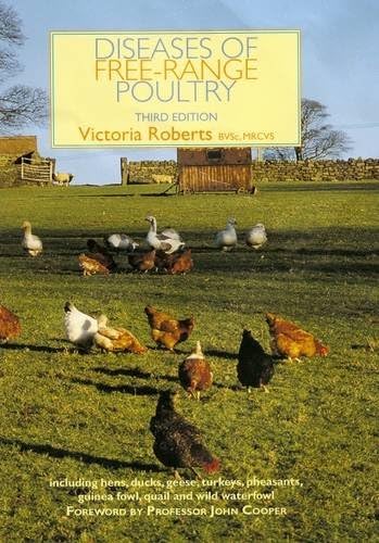 Diseases of Free Range Poultry: Including Ducks, Geese, Turkeys, Pheasants, Guinea Fowl, Quail and Wild Waterfowl Hardcover – 28 Jun. 2012