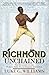 Richmond Unchained: The Biography of the World's First Black Sporting Superstar