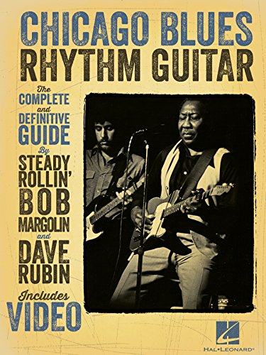 Chicago Blues Rhythm Guitar: The Complete Definitive Guide