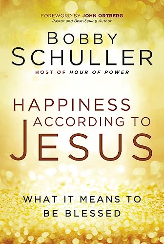 Happiness According to Jesus: What It Means to be Blessed