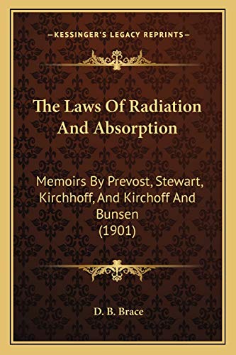 The Laws Of Radiation And Absorption: Memoirs By Prevost, Stewart, Kirchhoff, And Kirchoff And Bunsen (1901)