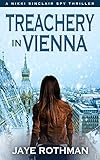 Treachery in Vienna: A Nikki Sinclair Spy Thriller (The Nikki Sinclair Spy Thriller Series Book 1)