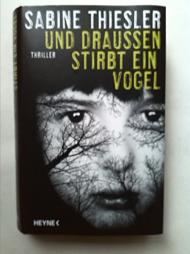 Preisvergleich Produktbild Und draußen stirbt ein Vogel: Thriller