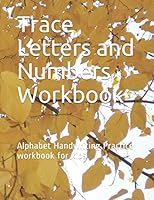 Trace Letters and Numbers Workbook: Alphabet Handwriting Practice workbook for kids B08F6Y5816 Book Cover