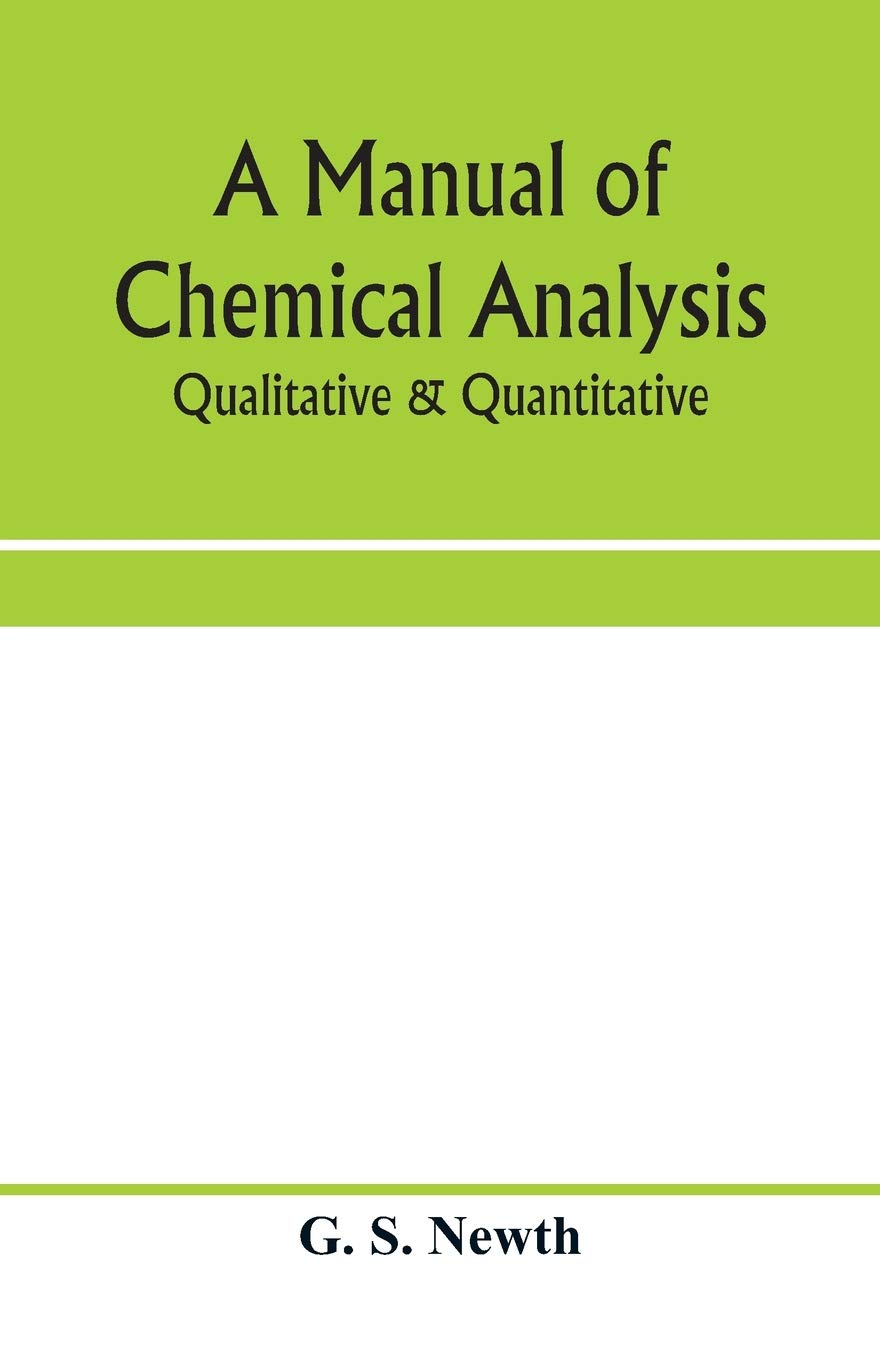 A manual of chemical analysis: qualitative & quantitative