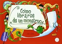 Como librarse de un monstruo/ How to get rid of a monster 9707840919 Book Cover
