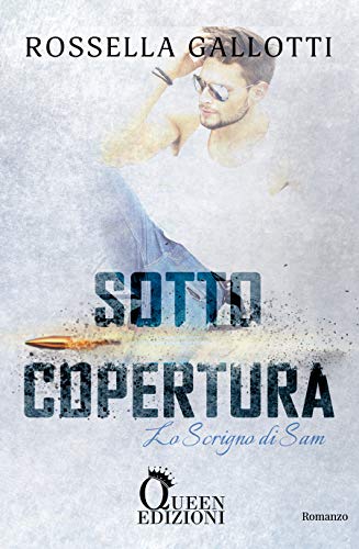 Rossella Gallotti - Sotto Copertura Lo scrigno di Sam (2019)