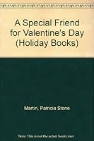 A Special Friend for Valentine's Day (Martin, Patricia Stone. Holiday Books.) 0866253556 Book Cover