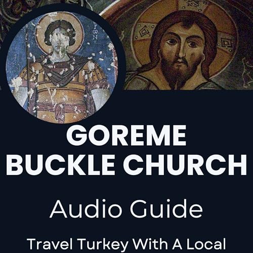 Cappadocia Buckle Church - Audio Guide