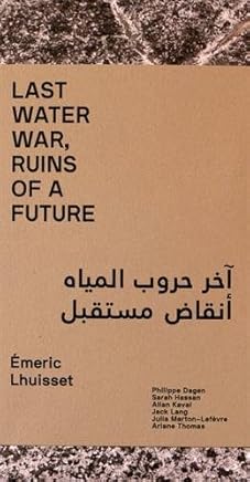 The Last Water War, Ruins of a Future