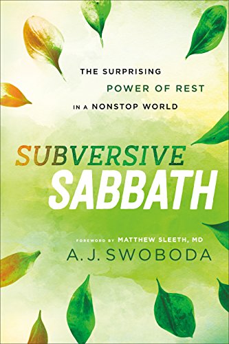 Cover of Subversive Sabbath: The Surprising Power of Rest in a Nonstop World