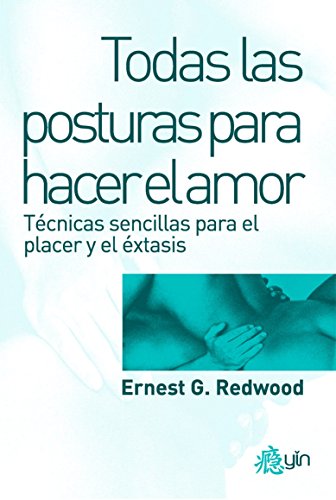 Portada de Todas las Posturas para Hacer el Amor: Tecnicas Sencillas para el Plac