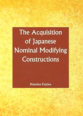 The Acquisition of Japanese Nominal Modifying Constructions book cover