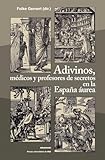Adivinos, m&Atilde;&copy;dicos y profesores