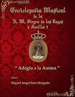 ADAGIO A LA AURORA - Marcha Procesional: Partituras para Agrupación Musical: Volume 2 (Enciclopedia Musical de la AM Virgen de los Reyes)