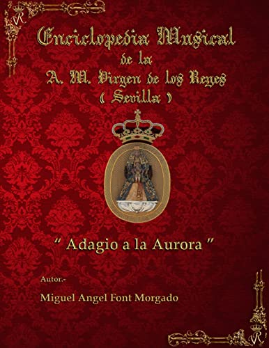 ADAGIO A LA AURORA - Marcha Procesional: Partituras para Agrupación Musical (Enciclopedia Musical de la AM Virgen de los Reyes) (Spanish Edition)