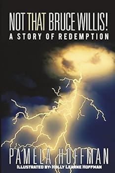 Paperback Not That Bruce Willis!: A Story of Redemption Book