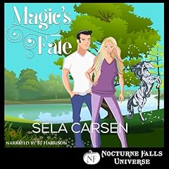 Magic's Fate Audiobook By Sela Carsen cover art