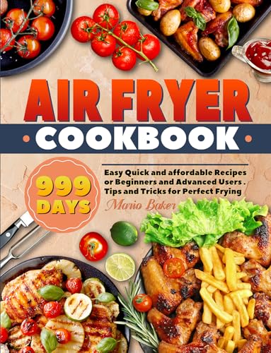 Air Fryer Cookbook: 999 Easy Recipes for All Levels
