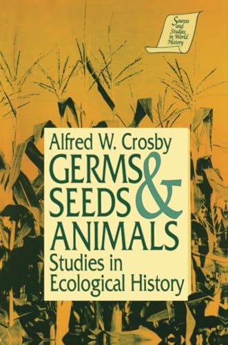 Germs, Seeds and Animals: (Sources and Studies in World History)