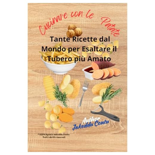 cucinare con le patate: Tante Ricette dal Mondo per Esaltare il Tubero più Amato