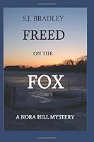 Freed on the Fox : A Nora Hill Mystery 1092101047 Book Cover
