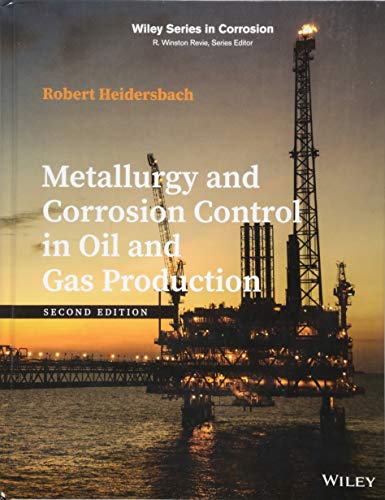 Metallurgy and Corrosion Control in Oil and Gas Production (Wiley Series in Corrosion)