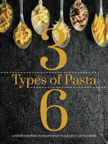 36 Types of Pasta: A Photographic Food Journey To Learn