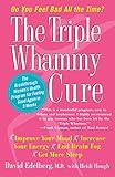 The Triple Whammy Cure: The Breakthrough Women's Health Program for Feeling Good Again in 3 Weeks