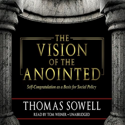 Thomas Sowell - The Vision of the Anointed