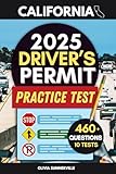 California Driver’s Permit Practice Test (10 Multiple-Choice Exams): Driving Book for New Drivers with 460+ Questions Based on the CA DMV Handbook