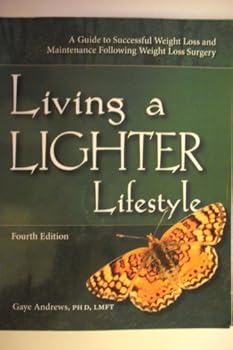 Paperback Living a Lighter Lifestyle: A Guide to Successful Weight Loss and Maintenance Following Weight Loss Surgery Book