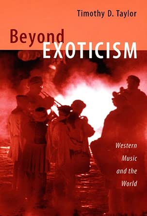 Beyond Exoticism: Western Music and the World Annotated Edition Beyond Exoticism: Western Music and the World Annotated Edition book cover
