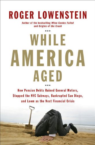 Télécharger While America Aged: How Pension Debts Ruined General Motors, Stopped the NYC Subways, Bankrupted San PDF