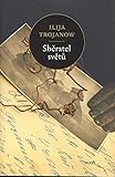 Sběratel světů (2008) - Ilija Trojanow 