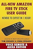 Amazon Fire TV Stick User Guide: Newbie to Expert in 1 Hour!