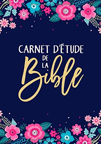 Carnet d’étude de la Bible: Un livret d'étude pour y inscrire les réflexions que vous inspire l Gratuit