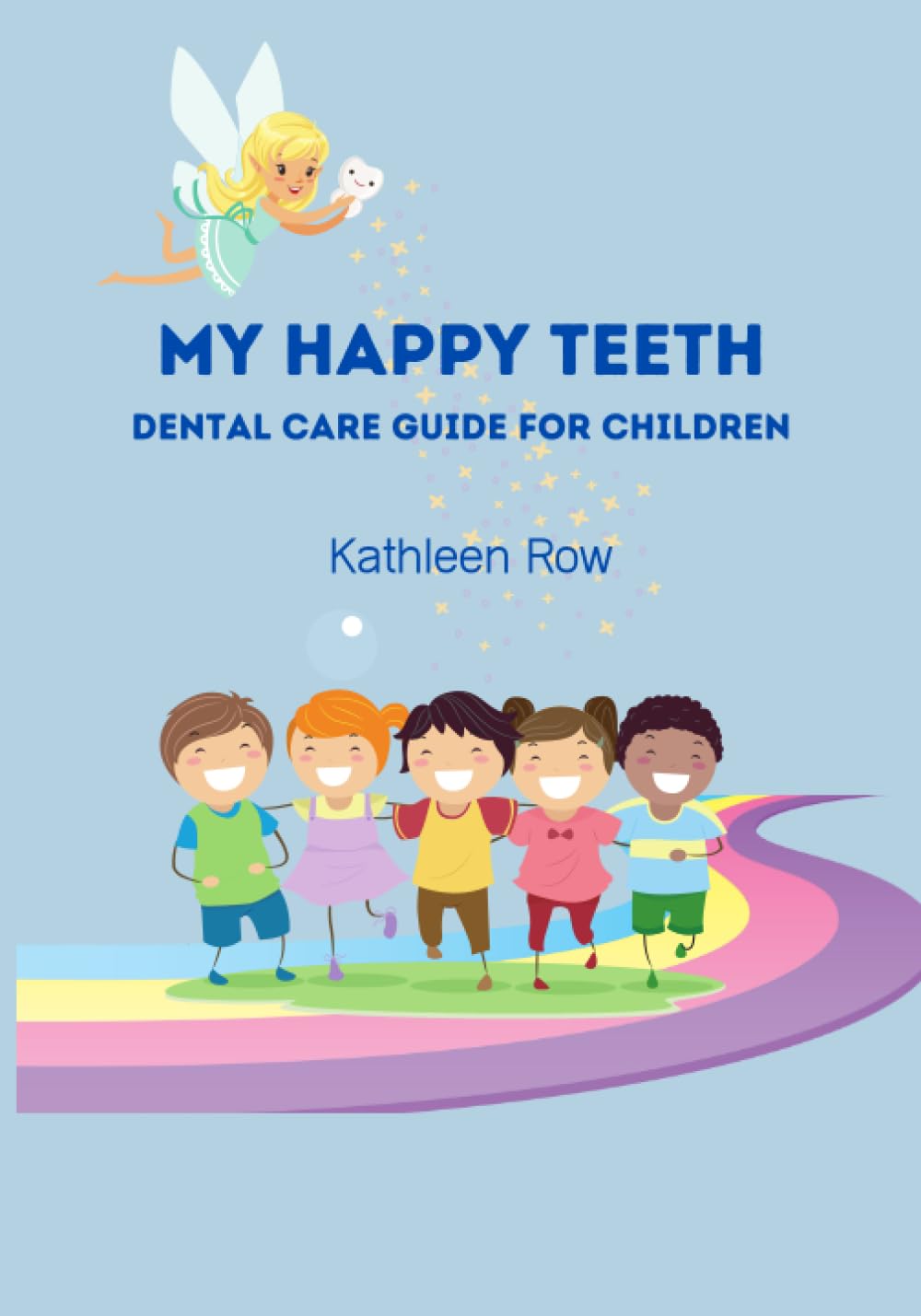 My Happy Teeth: Dental Care Guide For Children