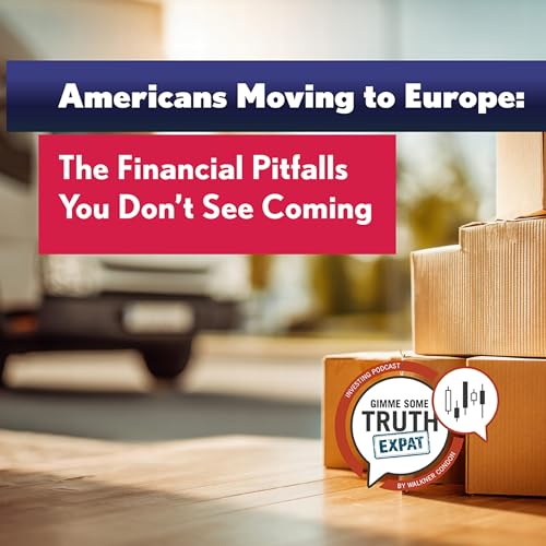 Americans Moving to Europe: The Financial Pitfalls You Don't See Coming