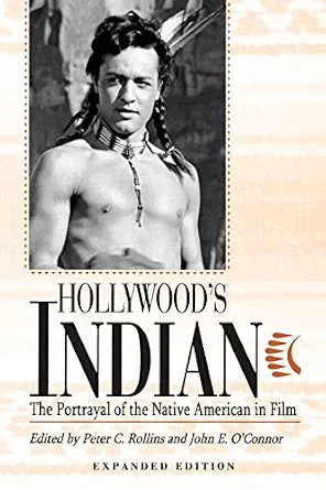 Hollywoods Indian Portrayal Native American