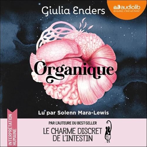 Organique Audiolibro Por Giulia Enders, Isabelle Liber - traducteur arte de portada