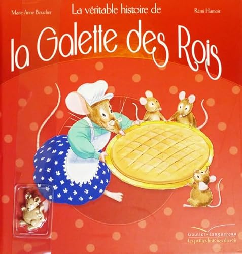 La véritable histoire de la Galette des Rois: En cadeau une jolie fève (Les grandes thématiques de l'enfance)