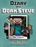 Diary of a Minecraft Dork Steve: Book 2 - The Hero