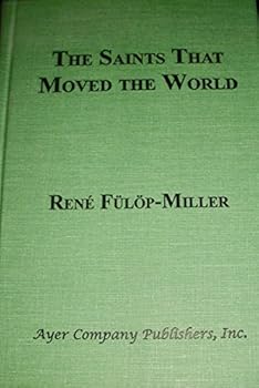 Hardcover Saints That Moved the World: Anthony, Augustine, Francis, Ignatius, Theresa (Essay Index Reprint Series) Book