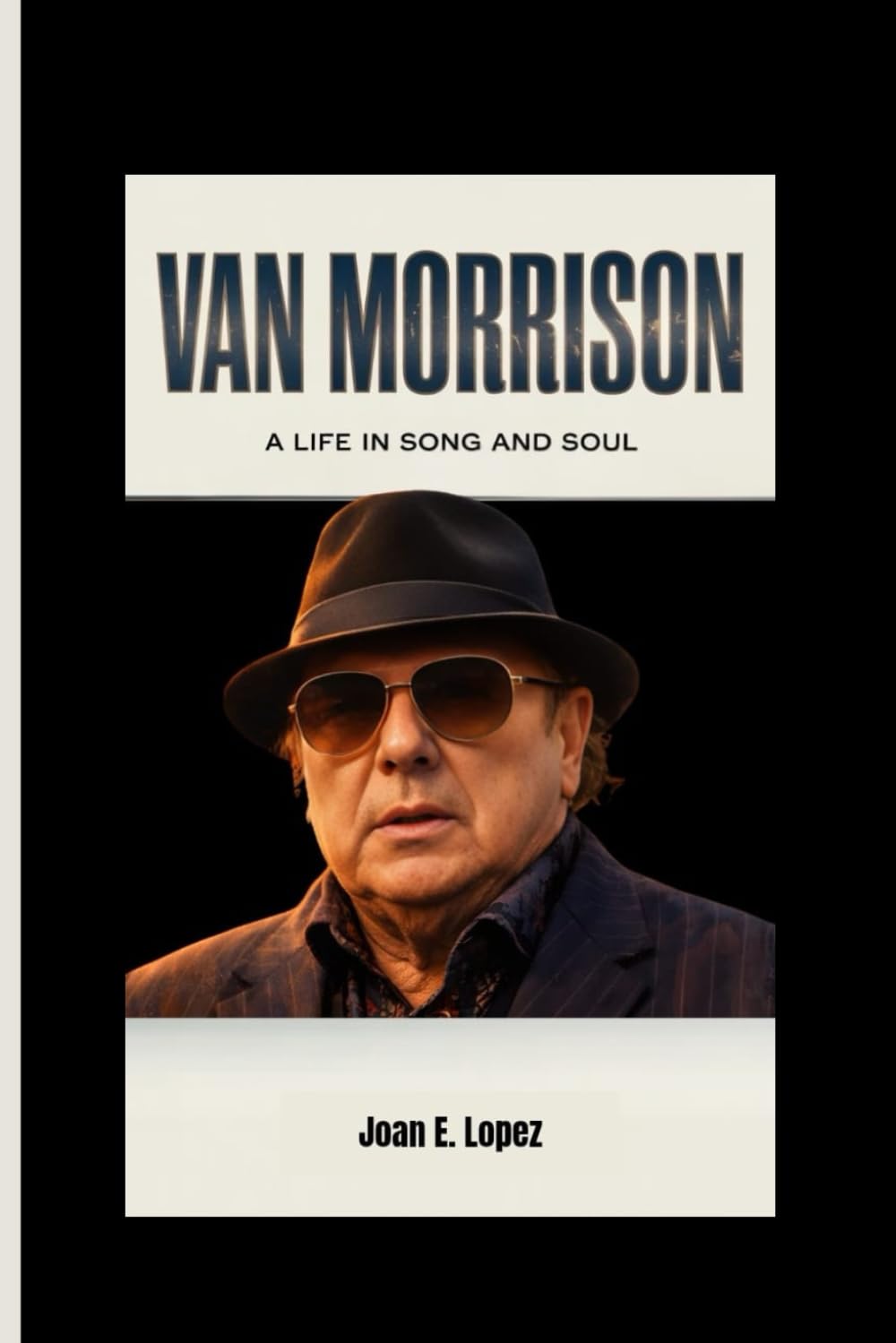 VAN MORRISON: A Life in Song and Soul