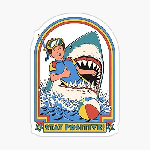 Stay Positive Shark, Funny Laptop, Tumbler, Car Bumper Sticker Decal, 5 inch - for Car Bumper, Laptop, Motorcycle or Any Smooth Surface