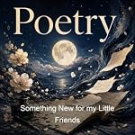 Cover of Something New for my Little Friends