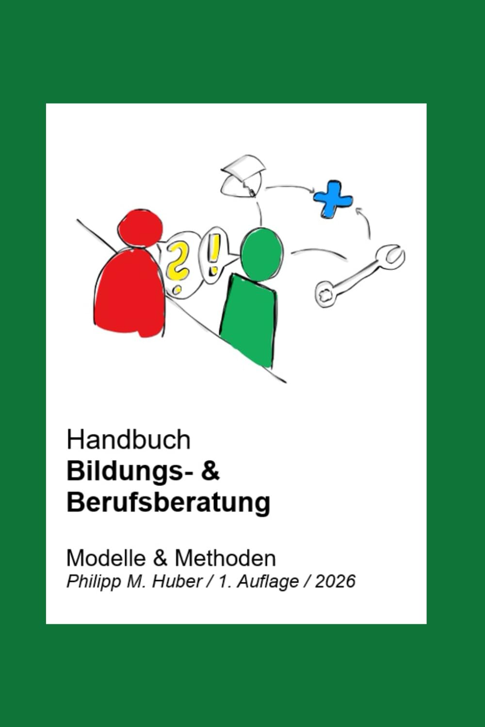 Handbuch Bildungs- & Berufsberatung: Modelle & Methoden