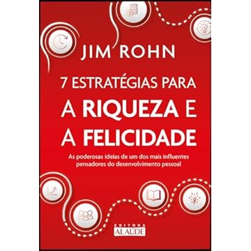Capa do livro 7 estratégias para a riqueza e a felicidade: as poderosas ideias de um dos mais influentes pensadores do desenvolvimento pessoal