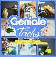Geniale Tricks. 82 Tricks, Tipps und Projekte, die das Leben erleichtern und Spaß machen. 3981929942 Book Cover